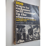 100 Ways to Enhance Self-Concept in the Classroom A Handbook SC Canfield Signed