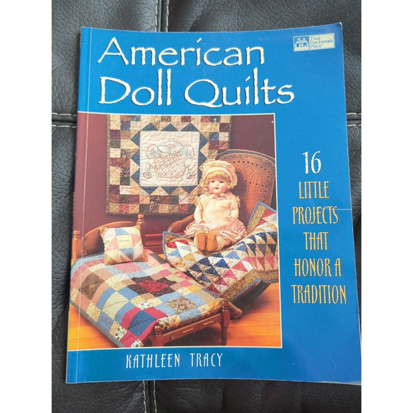 American Doll Quilts : 16 Little Projects That Honor A Tradition Paperback Book