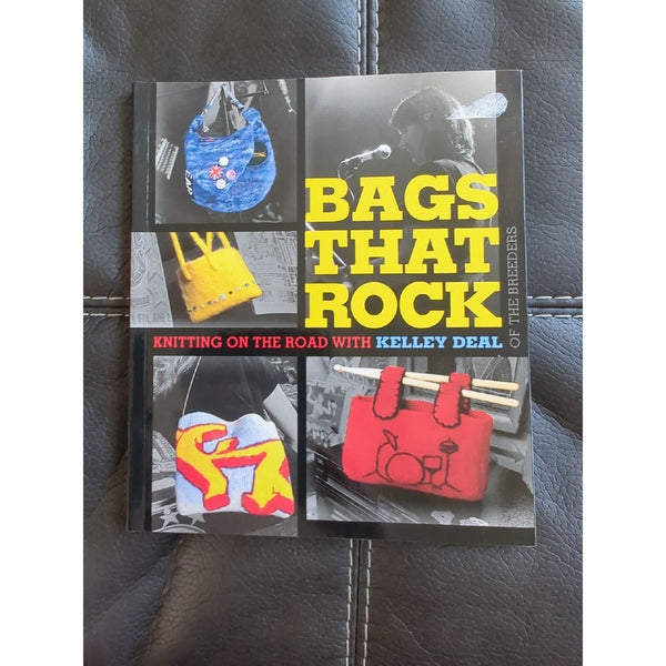 Bags That Rock: Knitting on the Road with Kelley Deal by Kelley Deal Paperback