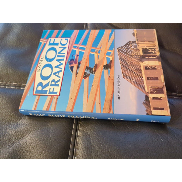 BASIC ROOF FRAMING By Benjamin Barnow Hardcover Dust Jacket 1986 Tab Books Inc