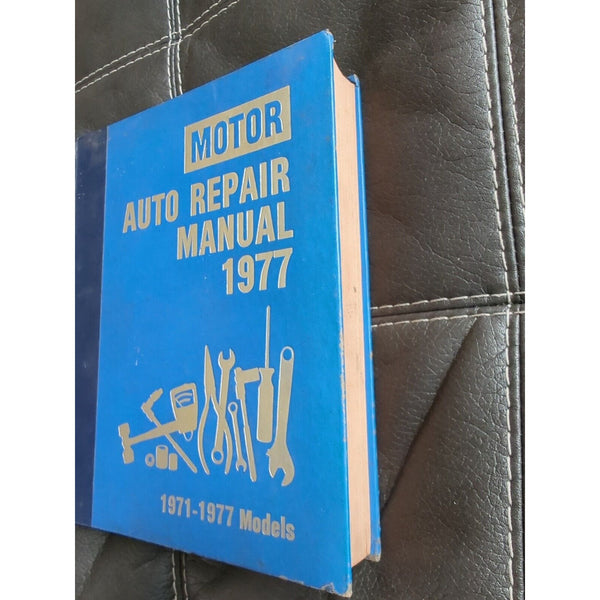 1977 Motor Auto Repair Manual 40th Edition 1st print 1971-1977 Models Hardcover