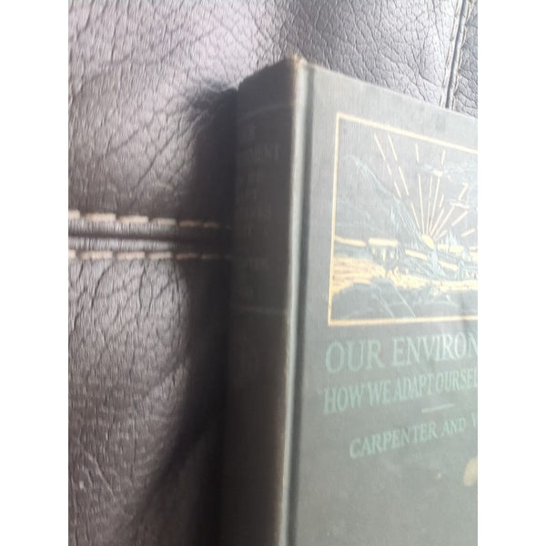 1928 HC BOOK OUR ENVIRONMENT HOW WE ADAPT OURSELVES TO IT Carpenter Wood Allyn