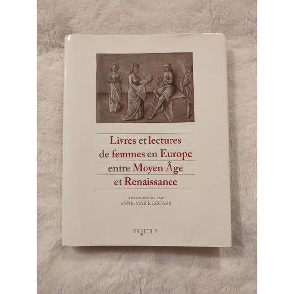 Livres Et Lectures De Femmes En Europe Entre Moyen Age Et Renaissance Legare HC