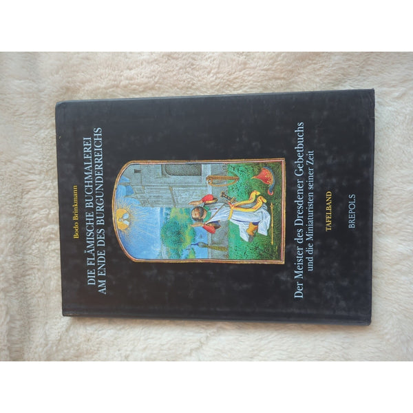 Bodo BRINKMANN Die flamische Buchmalerei am Ende des Burgunderreichs HC DJ 1997