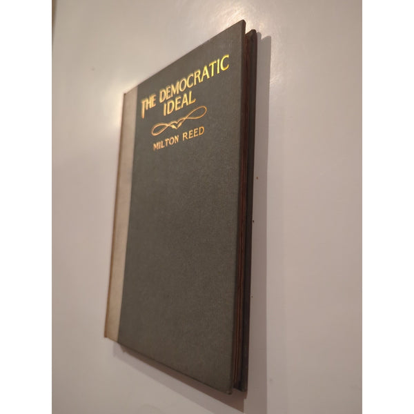 The Democratic Ideal Milton Reed First Edition HC 1907 Inscribed By Author