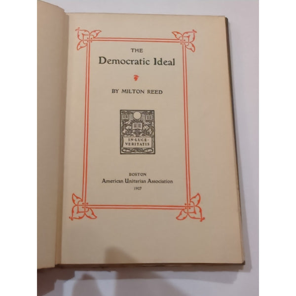 The Democratic Ideal Milton Reed First Edition HC 1907 Inscribed By Author