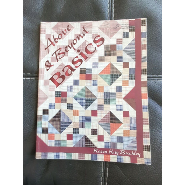 Above and Beyond Basics signed by Karen Kay Buckley Quilt Books 1996