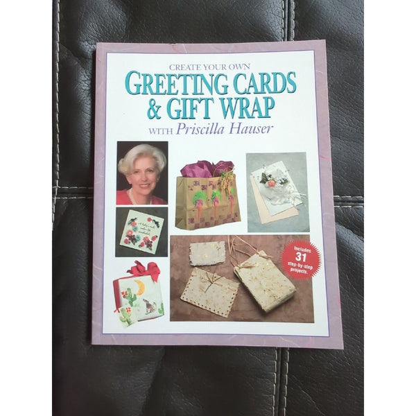 Create Your Own Greeting Cards & Gift Wrap with Priscilla Hauser 1994 SC