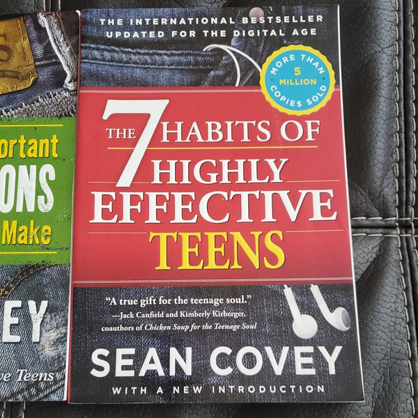 6 Most Important Decisions You'll Ever Make 7 Habits of Highly Effective Teens