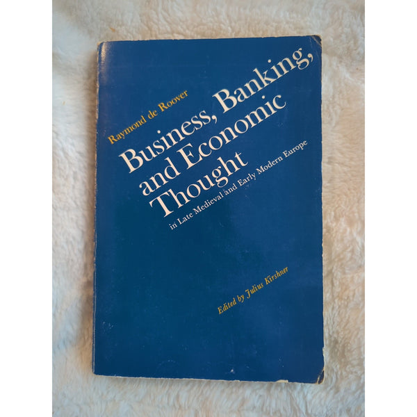 Business, Banking, and Economic Thought in Late Medieval and Early Modern Europe