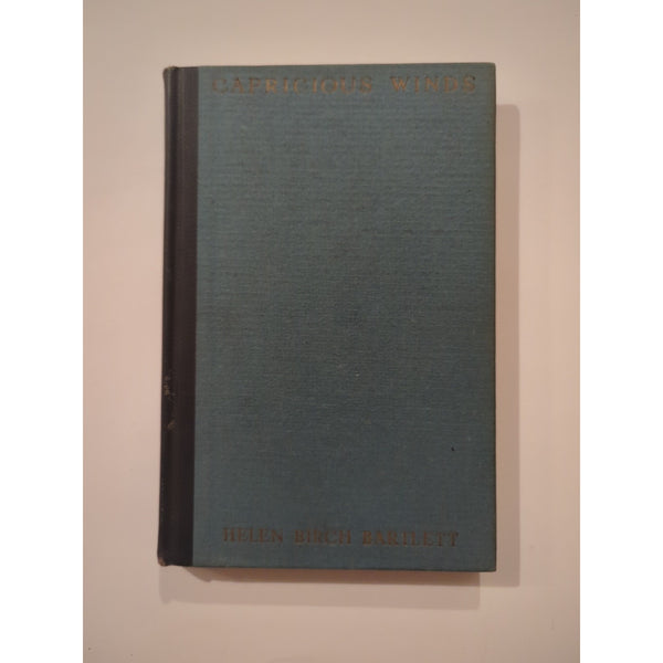 Capricious Winds Helen Birch Bartlett With A Biographical 1927 HC Vtg First Ed