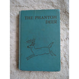 The Phantom Deer by Joseph Wharton Lippincott 1954 HC Ex Library Paul Branson