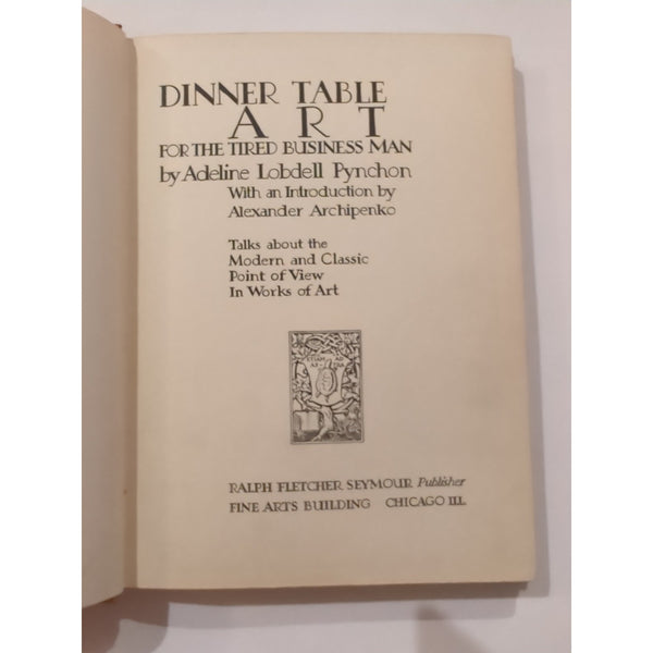 Adeline Lobdell PYNCHON Dinner Table Art for the Tired Business Man 1st Ed HC