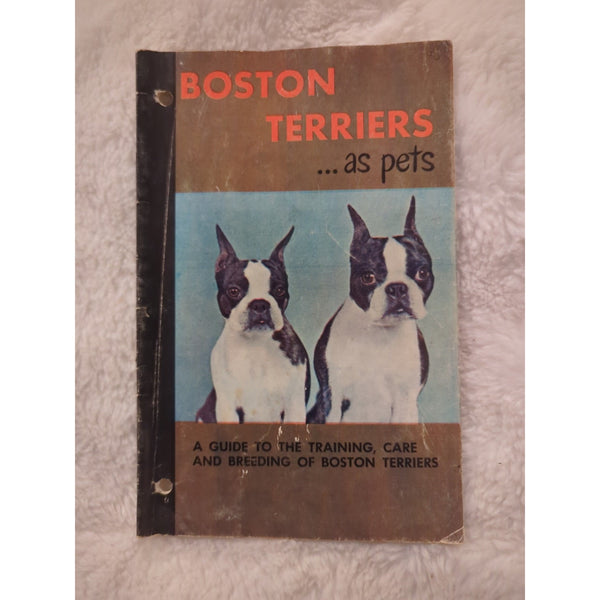 1956 Boston Terriers as Pets A Guide To Training Care Breeding Madeline Miller