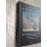 Made in Flanders: The Master of the Ghent Privileges and Manuscript Painting HC