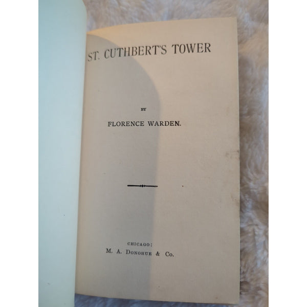 St. Cuthbert's Tower by Florence Warden HC MA Donohue Victorian Cover Circa 1911