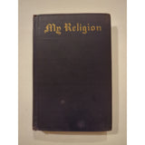 My Religion Various Authors 1926 First Ed HV Bennett West Doyle Jones Appleton
