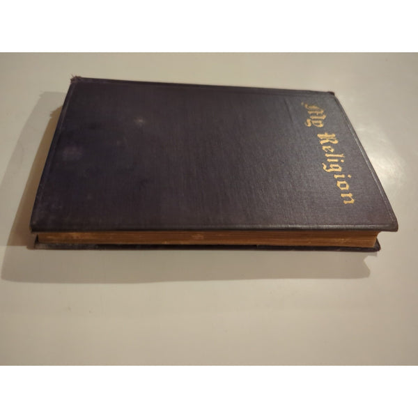 My Religion Various Authors 1926 First Ed HV Bennett West Doyle Jones Appleton