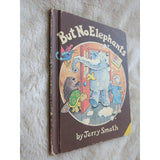 But No Elephants by JERRY SMATH RARE 1979 Vintage Parents' Magazine Press HC