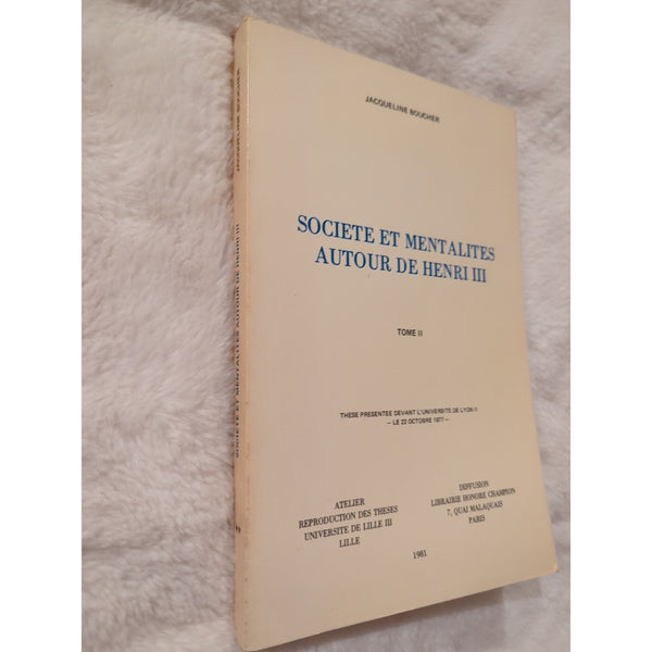Societe Et Mentalites Autour de Henri III Jacqueline Boucher SC 1981 Vtg 4 Vols