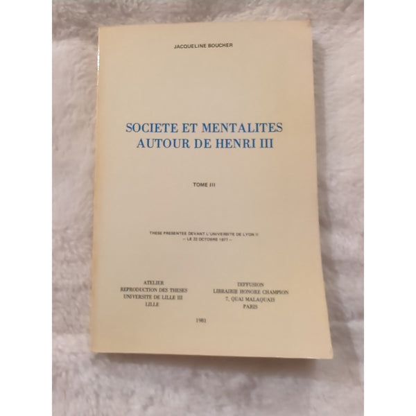 Societe Et Mentalites Autour de Henri III Jacqueline Boucher SC 1981 Vtg 4 Vols