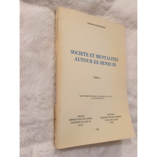 Societe Et Mentalites Autour de Henri III Jacqueline Boucher SC 1981 Vtg 4 Vols