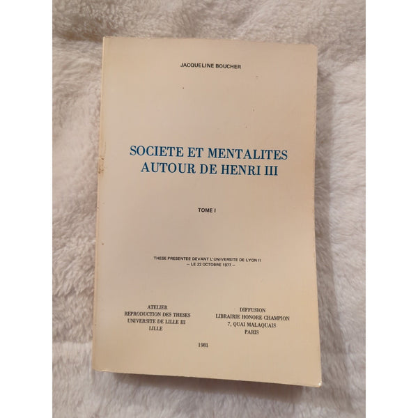 Societe Et Mentalites Autour de Henri III Jacqueline Boucher SC 1981 Vtg 4 Vols