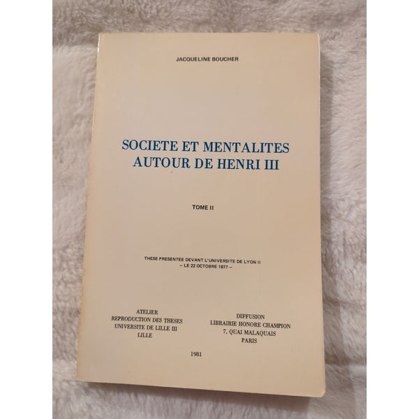 Societe Et Mentalites Autour de Henri III Jacqueline Boucher SC 1981 Vtg 4 Vols