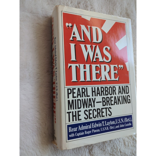 And I Was There Pearl Harbor and Midway Breaking the Secrets Edwin Layton HC DJ