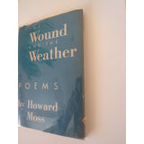 THE WOUND AND THE WEATHER  1st Edition Howard Moss 1st Printing HC DJ 1946