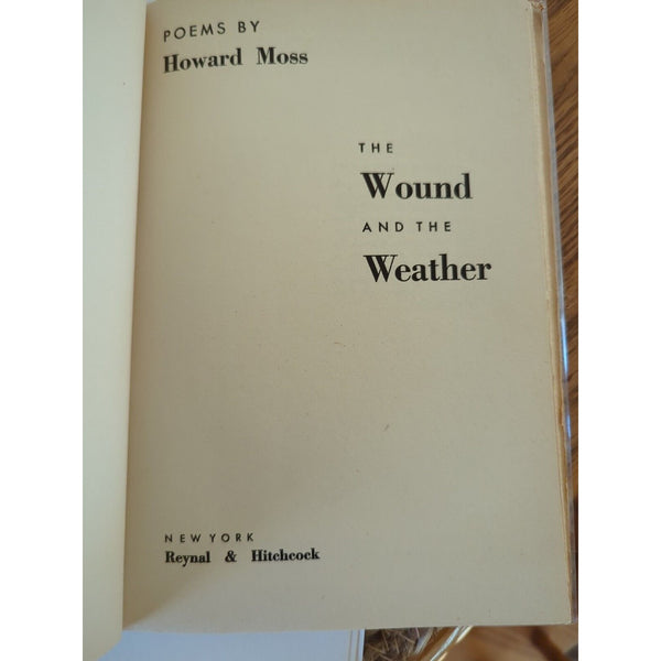 THE WOUND AND THE WEATHER  1st Edition Howard Moss 1st Printing HC DJ 1946