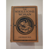 Rare Oddity The Wholesome Woman by J. H. Greer M.D..1902 HC Tokology Hygiene