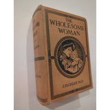 Rare Oddity The Wholesome Woman by J. H. Greer M.D..1902 HC Tokology Hygiene