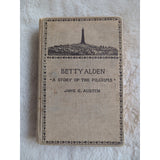 BETTY ALDEN Story Pilgrims 1891 HC Vtg 1ST EDITION 1st Printing BY JANE G AUSTIN