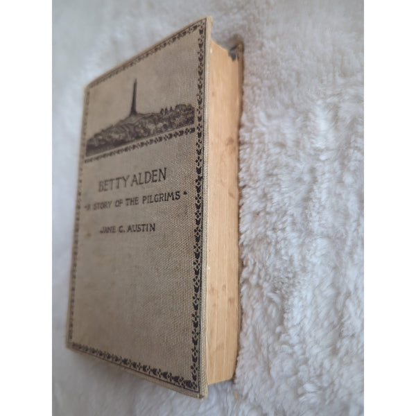 BETTY ALDEN Story Pilgrims 1891 HC Vtg 1ST EDITION 1st Printing BY JANE G AUSTIN