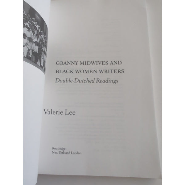 GRANNY MIDWIVES AND BLACK WOMEN WRITERS: DOUBLE-DUTCHED By Valerie Lee