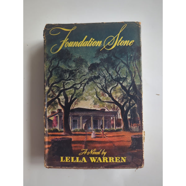 FOUNDATION STONE Alabama Novel LELLA WARREN Alfred A Knopf HC DJ 1940 1st Ed 3rd
