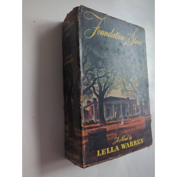 FOUNDATION STONE Alabama Novel LELLA WARREN Alfred A Knopf HC DJ 1940 1st Ed 3rd