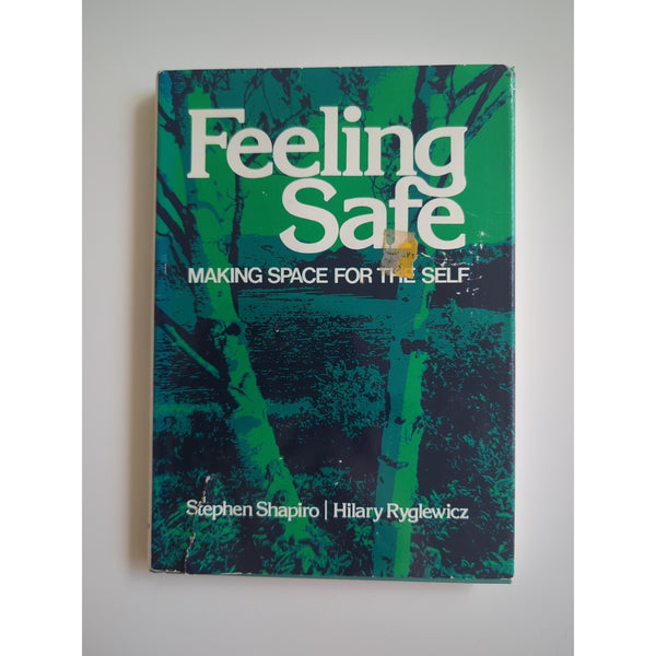 Feeling Safe Making Space For The Self Stephen Shapiro Hilary Ryglewicz HC DJ