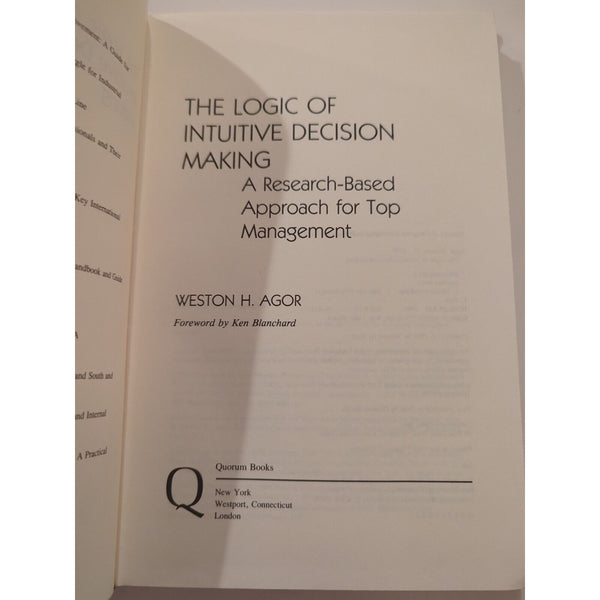 The Logic of Intuitive Decision Making A Research-Based Approach HC Signed Agor