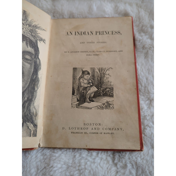 An Indian Princess And Other Stories Cheney Guernsey Perry D Lothrop 1881 HC