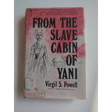FROM THE SLAVE CABIN OF YANI by Virgil S. Powell 1st Ed HC DJ 1977 Vtg Signed