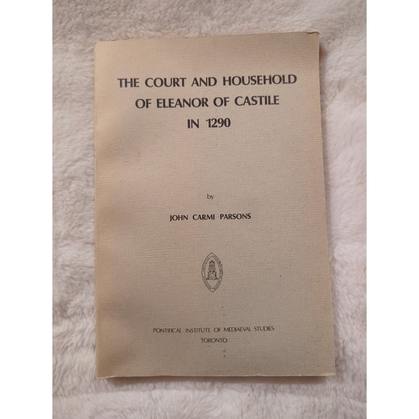 The Court and Household of Eleanor Of Castile John C. Parsons SC 1977 Vtg