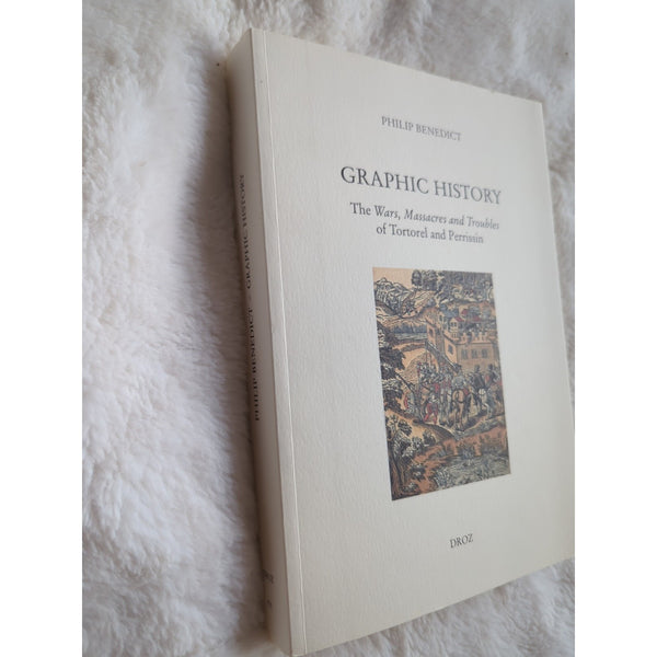 Graphic History The Wars Massacres And Troubles Philip Benedict Droz 2007 SC