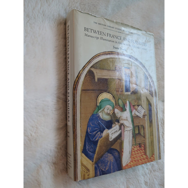 Between France and Flanders Manuscript Illumination Amien Susie Nash HC DJ 1999