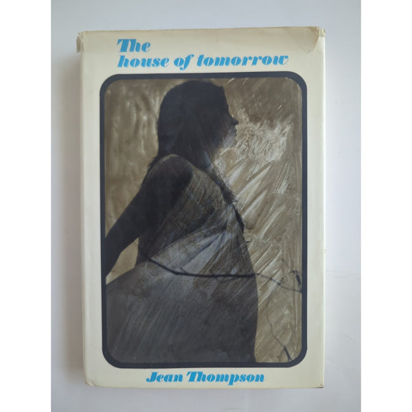 The House of Tomorrow by Jean Thompson 1967 HC DJ Vtg First Ed 1st Ed Harper Row
