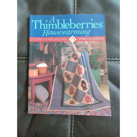 A Thimbleberries Housewarming: 22 Project- paperback, Lynette Jensen, 1571201009