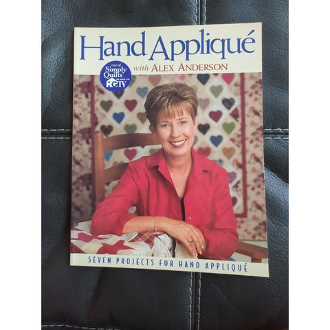 Alex Anderson Hand Applique Quilt Pattern Projects Uncut Templates Sew Create