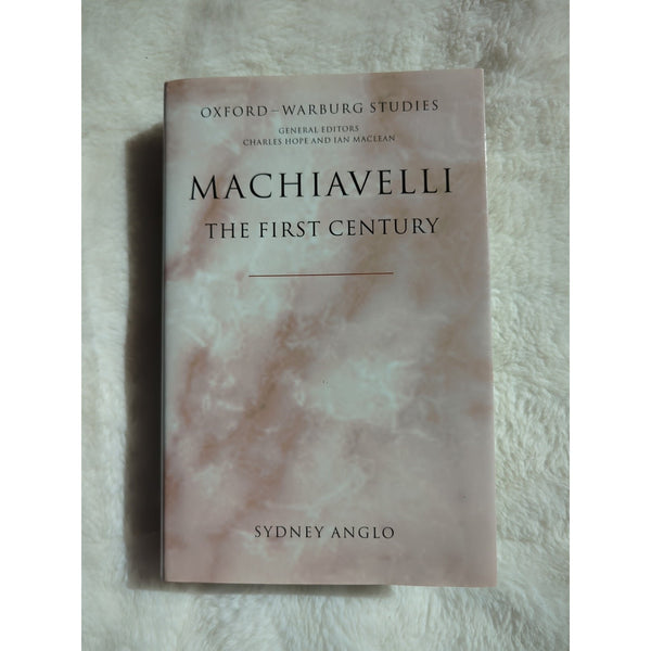 Machiavelli The First Century Studies Enthusiasm Sydney Anglo HC DJ Oxford Vtg