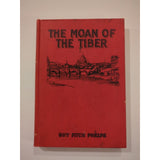 The Moan Of The Tiber by Guy Fitch Phelps 1917 HC Christian Standard Press Vtg